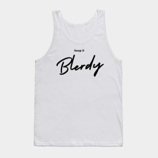 Keep it Blerdy Tank Top